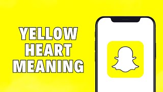 What Does Yellow Heart On Snapchat Mean [upl. by Celestyn209]