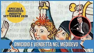 Omicidio e vendetta nel Medioevo  Alessandro Barbero Inedito 2020 [upl. by Nnylyaj]