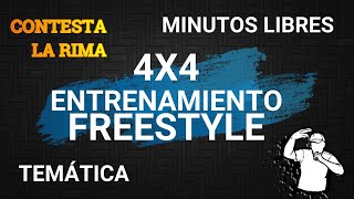 Entrenamiento de Batalla Freestyle  Batalla 4x4 con Temáticas Minuto Libre Ida y Vuelta 4x4 Libre [upl. by Ahsinod]