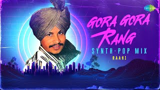 Gora Gora Rang  Synth Pop Mix  Amar Singh Chamkila  Amarjot  Raahi  New Punjabi Song 2023 [upl. by Burta]