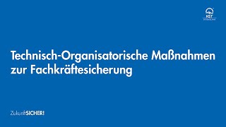 TechnischOrganisatorische Maßnahmenzur Fachkräftesicherung [upl. by Aicnelev814]