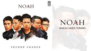 NOAH  Walau Habis Terang Official Audio [upl. by Mosley]