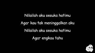 Kangen Band  Nilailah Aku Lirik [upl. by Cheke]