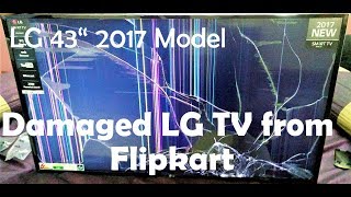 Damaged LG 43quot TV from Flipkart  43LJ554T 2017  Worst shipment EKartOmniTechRetail [upl. by Roarke121]