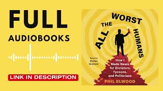 All the Worst Humans I Full AudioBook  Phil Elwood [upl. by Norraj]