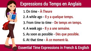 Expressions du Temps en Anglais  Essential Time Expressions in English To French [upl. by Ellevehs]