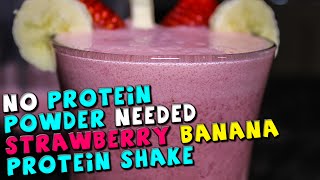 No Protein Powder Needed Strawberry Banana PROTEIN Shake Recipe [upl. by Feilak376]