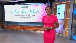 In Their Own Words  Moving Beyond Migraine Clinical Trials  WebMD [upl. by Cook]