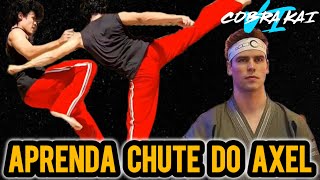 COMO FAZER O CHUTE DO AXEL  COBRA KAI [upl. by Narf]