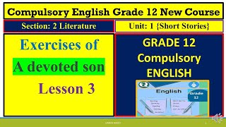 Complete exercises of A devoted son  lesson 3 of section 2 class 12 new course [upl. by Aoket]