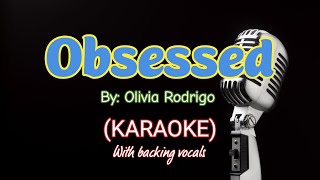 Obsessed  Olivia Rodrigo Karaoke Version with backing vocals [upl. by Marius]