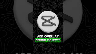 CAPCUT TUTORIAL How to add overlay behind objects shorts [upl. by Berthoud]