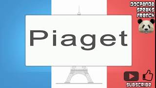 Piaget  How To Pronounce  French Native Speaker [upl. by Garlanda]