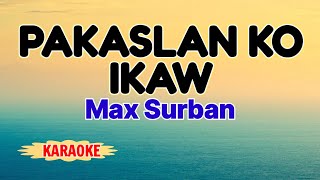 Pakaslan Ko Ikaw – Max Surban Karaoke Version [upl. by Kciredorb]