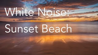 Sunset Beach  Sounds for Relaxing Focus or Deep Sleep  Nature White Noise  8 Hour Video [upl. by Henke]