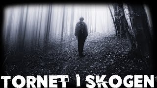 Tornet i Skogen  Creepypasta [upl. by Snilloc]