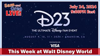 This Week at Walt Disney World July 24th 2024 Previewing the D23 Ultimate Disney Fan Event [upl. by Aeduj]