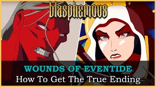 BLASPHEMOUS — Wounds of Eventide DLC  How To Get The True Ending All New Cutscenes amp Bosses [upl. by Kessia]