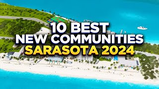 The 10 BEST NEW COMMUNITIES Sarasota FL 2024 🚀 w launching soon 🚀 [upl. by Inaej185]