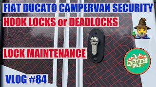 FIAT DUCATO CAMPERVAN SECURITY HOOK LOCKS AND MAINTENACE [upl. by Rramed523]