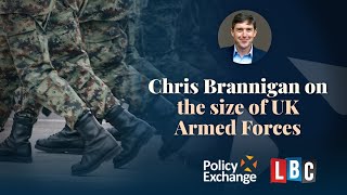 Chris Brannigan talks to LBC about the size of UK Armed Forces [upl. by Ardnossac]