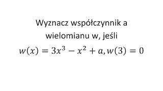 Wyznacz współczynnik a wielomianu w jeśli w30 [upl. by Naitsirt]