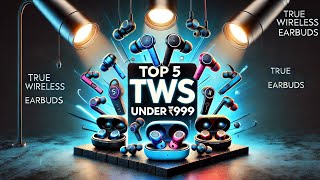 Top 5 TWS Earbuds Under 999 Rs  in 2024 [upl. by Yeoj]