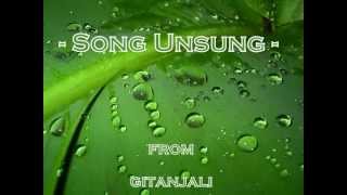 SONG UNSUNG  RAVINDRANATH TAGORE  GITANJALI [upl. by Hurst]