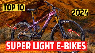 TOP 10 BEST SUPER LIGHT TRAIL EMTB 2024  ELECTRIC MOUNTAIN BIKE BUYERS GUIDE EBIKE [upl. by Orel]