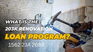 What is the 203k renovation loan program  Explaining the 203k program  HUD 203k Consultant [upl. by Efron67]