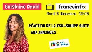 Annonces du ministre  réaction de la FSUSNUipp Itw de Guislaine David sur France info le 051223 [upl. by Rosalie]