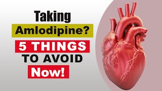 Taking Amlodipine 5 Things to Avoid If You Are Taking Amlodipine Now [upl. by Drais355]