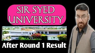 Sir Syed University  After Round 1 Result  Sir Shahid [upl. by Pickard]