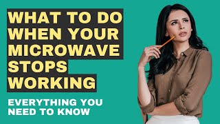 What to Do When Your Microwave Stops Working [upl. by Schaab]