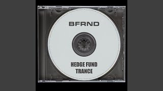 Hedge Fund Trance Part 2 [upl. by Maise]