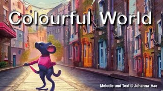 Colourful World  Kinderlied zum Englisch lernen  Grundschule  Mitsingen [upl. by Ataliah]