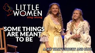 Little Women  Some Things Are Meant to Be  SingAlong [upl. by Goulet341]