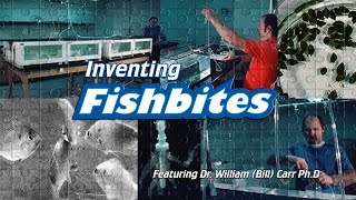 Inventing Fishbites  Dr William Bill Carr Ph D [upl. by Horlacher447]