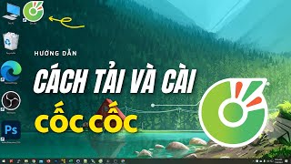 Cách tải và cài đặt Cốc Cốc trên máy tính win 10 mới nhất 2024 [upl. by Akemehs]