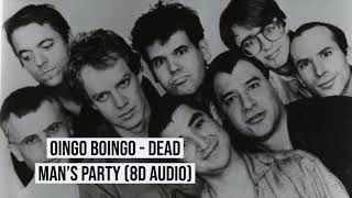 Oingo Boingo  Dead Mans Party 8D Audio [upl. by Trudi737]