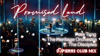 Pete Tong amp The Heritage Orchestra ft The Disciples  Promised Land  Dj Pierre Club Mix [upl. by Hollerman]