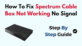 How To Fix Spectrum Cable Box Not Working No Signal [upl. by Cori35]