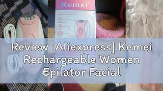 Review Aliexpress Kemei Rechargeable Women Epilator Facial Hair Remover Bikini Trimmer Body Lady [upl. by Beaudoin]