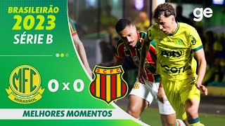 MIRASSOL 0 X 0 SAMPAIO CORRÊA  MELHORES MOMENTOS  22ª RODADA BRASILEIRÃO SÉRIE B 2023  geglobo [upl. by Vookles]