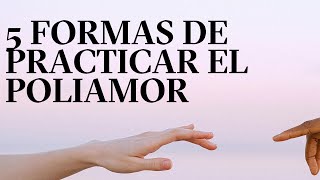 ¿Qué tipos de POLIAMOR existen💗5 TIPOS de Poliamor [upl. by Alial462]