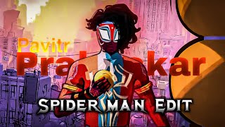 Pavitr Prabhakar ❤ 🔥  Indian Spiderman Edit🥰  Spiderman Across The Spider Verse 😍 [upl. by Stets]