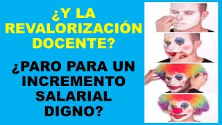 Soy Docente ¿Y LA REVALORIZACIÓN DOCENTE ¿PARO PARA UN INCREMENTO SALARIAL DIGNO [upl. by Neelhtakyram188]