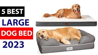 ✅Top 5 Best Dog Beds For Large Dogs 2023 Best From Amazon [upl. by Agem]