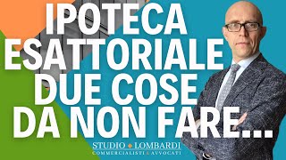 IPOTECA Agenzia Entrate Riscossione  Due cose da non fare [upl. by Aronos]