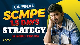 CA FINAL SCMPE 15 DAYS STRATEGY FOR MAY 23 ATTEMPT BY CA SANKALP KANSTIYA [upl. by Hoffarth442]